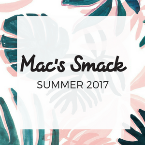 MAC'S SMACK SUMMER 2017 LINE
